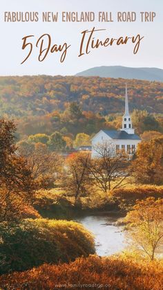 a church surrounded by trees with the words fabulous new england fall road trip 5 day itinerary