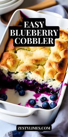 a blueberry cobbler in a casserole dish with text overlay that reads easy blueberry cobbler