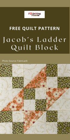 the free quilt pattern for jacob's ladder quilt block is featured in this book