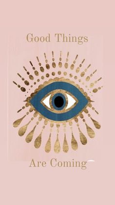 Evil Eye Quotes Wallpaper, Good Things Are Coming Wallpaper, Evil Eye Background, Safe Aesthetic, Evil Eye Wallpaper, Hamsa Art, Evil Eye Art, Good Things Are Coming, Evil Eye Design