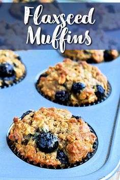 blueberry muffins in a muffin tin with the words flaxseed muffins above them