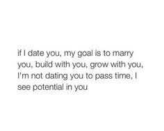 the text reads, if date you, my goal is to marry you, build with you