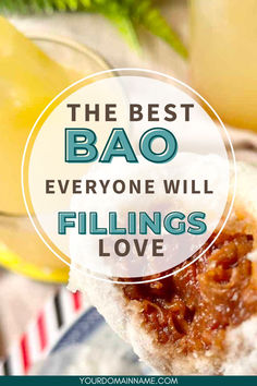 the best bao everyone will fillings love with text overlay that reads, the best bao everyone will fillings love