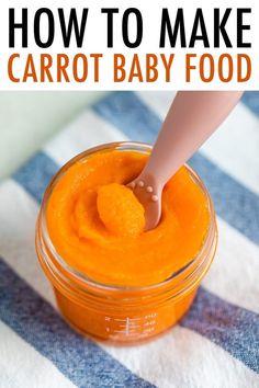 carrot baby food in a jar with the title how to make carrot baby food