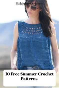 a woman wearing sunglasses and a blue crochet top with the words 10 free summer crochet patterns