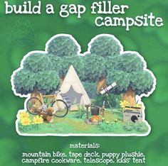 an advertisement for a camping camp site with trees and tents in the background, which reads build a gap filler campsite