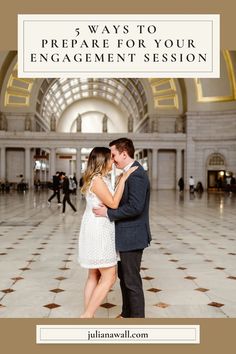 a man and woman hugging in an ornate building with the words 5 ways to prepare for your engagement session