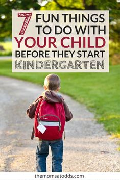 a young boy with a red backpack is holding a sign that says 7 fun things to do with your child before they start kindergarten