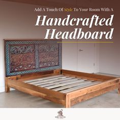 a bed frame with the words, add a touch of style to your room with a handcrafted headboard