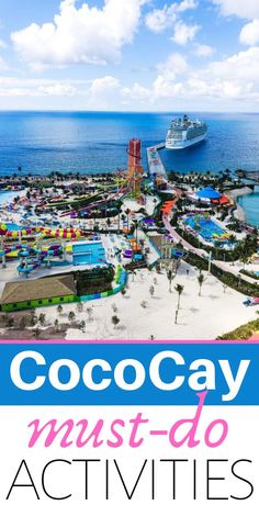 an aerial view of cococay and the ocean with text overlay that reads coconut bay must - do activities