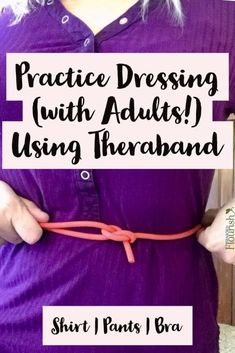 Best Theraband Dressing Techniques | OT Flourish Geriatric Occupational Therapy, Occupational Therapy Assistant, Skilled Nursing Facility, Adaptive Equipment, Best Nursing Schools, Acute Care, Therapeutic Activities, Group Ideas