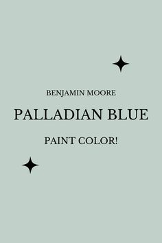 an image of the words, palladian blue paint color in black and white