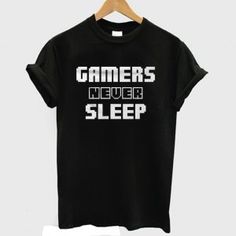 Gamers Never Sleep Gamer T-shirt Cheap Gamer Fan Merchandise T-shirt, Online Shopping Sites Clothes, Tripp Pants, Cheap Online Shopping Sites, Big Pants, Clothing Shopping, Cheap Online Shopping, Gamer Shirt, Gamer T Shirt