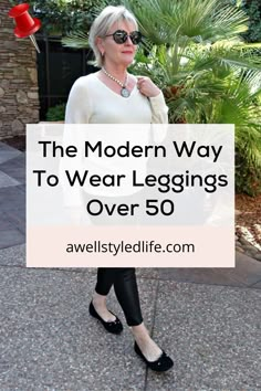 How To Wear Leggings After Fifty - A Well Styled Life®