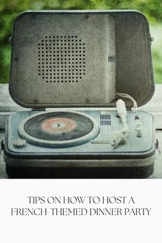 an old record player with the words tips on how to host a french - themed dinner party