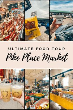 the ultimate food tour in pike place market with pictures of different foods and drinks on display