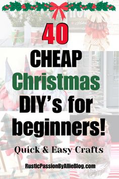 the words 40 cheap christmas diy's for beginners and easy crafts on top of