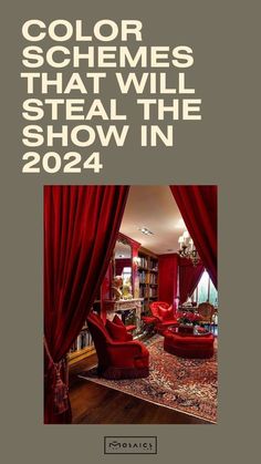 a living room with red curtains and chairs in the center, text reads color schemes that will steal the show in 2012