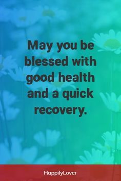 the words may you be blessed with good health and a quick recovery on a background of daisies