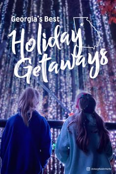 two girls standing in front of a christmas light display with the words, holiday getaways