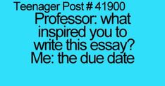 a blue background with the words teenager post 4, 000 professor what inspired you to write this