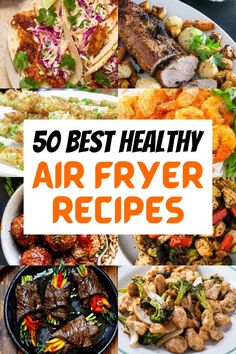 the top 50 best healthy air fryer recipes on the table with text overlay