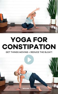 two women doing yoga poses with the words yoga for constipatition get things moving and reduce the bloat