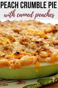 a close up of a pie on a plate with text above it that reads peach crumble pie with caramel peaches