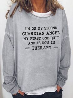 I'm On My Second Guardian Angel Casual Crew Neck Sweatshirt Friend Funny, Cheap Clothing, Getting Older, Crazy Friends, Funny Words, Back Off, Cheap Clothes, Friends Funny, Casual Sweatshirt