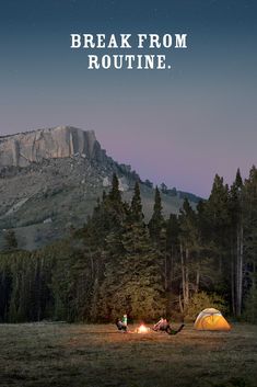 two people sitting at a campfire in front of a mountain with the words break from routine