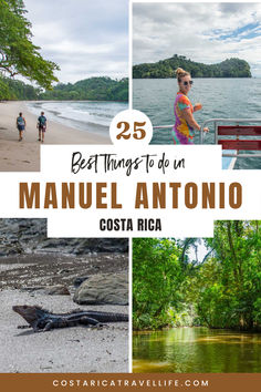 the best things to do in manuel antonio costa rica with text overlaying images