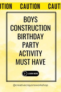 a yellow and black poster with the words boys construction birthday party activity must have on it