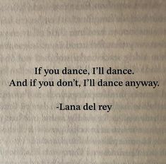 an old book with the words if you dance i'll dance and if you don't, i'll dance anyway