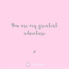 a pink background with the words you are my greatest adventure