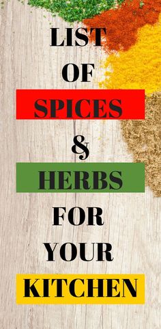 the list of spices and herbs for your kitchen is shown in red, green, yellow, and orange