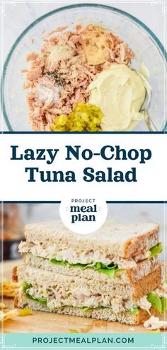 a sandwich cut in half with tuna and lettuce on it, next to the words lazy no - chop tuna salad