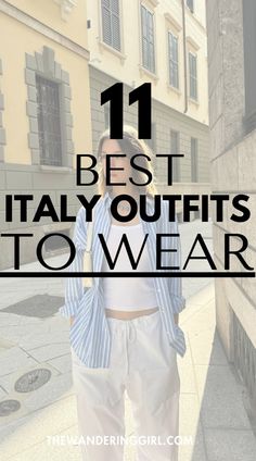 a woman walking down the street with text overlay that reads 11 best italy outfits to wear