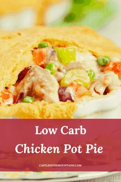 low carb chicken pot pie on a plate with text overlay that reads low carb chicken pot pie