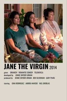 the movie poster for jane the virgin, starring three women sitting on a couch in front of a window