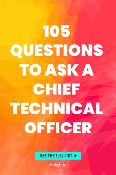 105 Questions to Ask a Chief Technical Officer