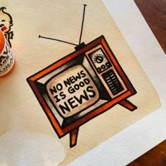 a drawing of an old tv with no news is good news on it