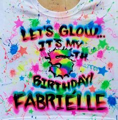 a person wearing a white shirt that says, let's glow it's my 6th birthday fabrielle