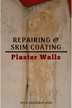 an old wall with the words repairing and skim coating plaster walls on it's side