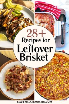 four different pictures with the words 28 + recipes for leftover brisket