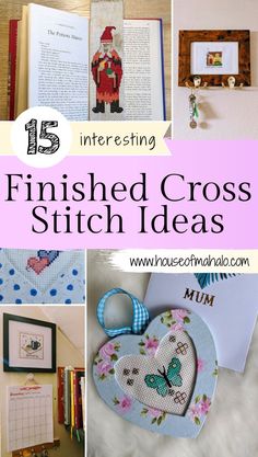 the finished cross stitch ideas are displayed in this collage with text that reads 15 interesting finished cross stitch ideas