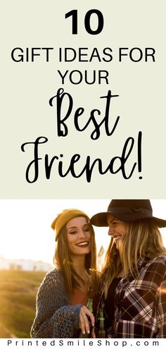 two women in plaid shirts and hats with the words 10 gift ideas for your best friend