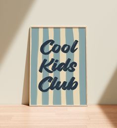 a blue and white striped poster with the words cool kids club written in black on it