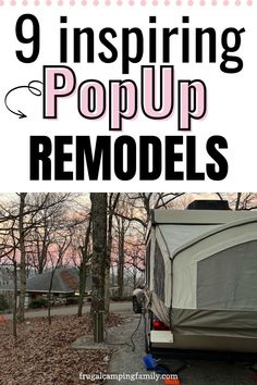 an rv parked in the woods with text overlay reading 9 inspiring pop up remodels