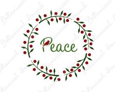 a wreath with the word peace surrounded by red berries and green leaves on white background