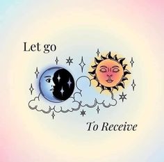 two sun and moon faces with the words let go to receive